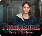 เกมส์ Phantasmat: Death in Hardcover