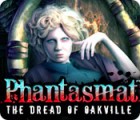 เกมส์ Phantasmat: The Dread of Oakville