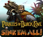 เกมส์ Pirates of Black Cove: Sink 'Em All!
