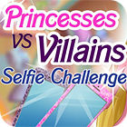 เกมส์ Princesses vs. Villains: Selfie Challenge