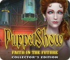 เกมส์ PuppetShow: Faith in the Future Collector's Edition