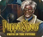 เกมส์ PuppetShow: Faith in the Future
