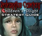 เกมส์ Redemption Cemetery: Children's Plight Strategy Guide