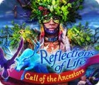 เกมส์ Reflections of Life: Call of the Ancestors