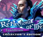 เกมส์ Reflections of Life: Equilibrium Collector's Edition
