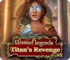 เกมส์ Revived Legends: Titan's Revenge เกมส์ Revived Legends: Titan's Revenge