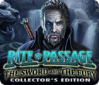 เกมส์ Rite of Passage: The Sword and the Fury Collector's Edition