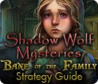 เกมส์ Shadow Wolf Mysteries: Bane of the Family Strategy Guide