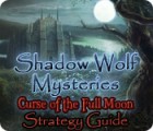 เกมส์ Shadow Wolf Mysteries: Curse of the Full Moon Strategy Guide