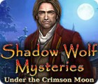 เกมส์ Shadow Wolf Mysteries: Under the Crimson Moon