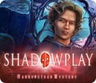 เกมส์ Shadowplay: Harrowstead Mystery