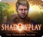 เกมส์ Shadowplay: The Forsaken Island
