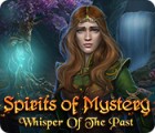 เกมส์ Spirits of Mystery: Whisper of the Past