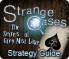 เกมส์ Strange Cases: The Secrets of Grey Mist Lake Strategy Guide