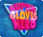 เกมส์ Super Gloves Hero