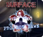 เกมส์ Surface: Project Dawn