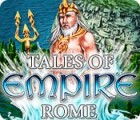 เกมส์ Tales of Empire: Rome