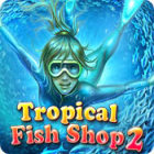 เกมส์ Tropical Fish Shop 2
