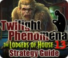 เกมส์ Twilight Phenomena: The Lodgers of House 13 Strategy Guide