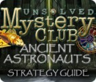 เกมส์ Unsolved Mystery Club: Ancient Astronauts Strategy Guide