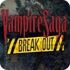 เกมส์ Vampire Saga: Break Out