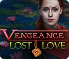 เกมส์ Vengeance: Lost Love