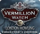 เกมส์ Vermillion Watch: London Howling Collector's Edition
