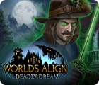 เกมส์ Worlds Align: Deadly Dream