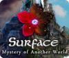 เกมส์ Surface: Mystery of Another World