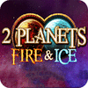 เกมส์ 2 Planets Ice and Fire
