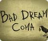 เกมส์ Bad Dream: Coma