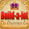 เกมส์ Build-a-Lot: The Elizabethan Era