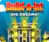 เกมส์ Build-a-Lot: Big Dreams