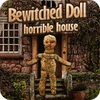 เกมส์ Bewitched Doll: Horrible House