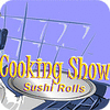เกมส์ Cooking Show — Sushi Rolls