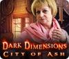 เกมส์ Dark Dimensions: City of Ash