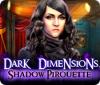 เกมส์ Dark Dimensions: Shadow Pirouette