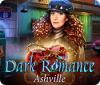 เกมส์ Dark Romance: Ashville