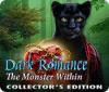 เกมส์ Dark Romance: The Monster Within Collector's Edition