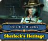 เกมส์ Detective Riddles: Sherlock's Heritage