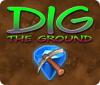 เกมส์ Dig The Ground
