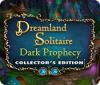 เกมส์ Dreamland Solitaire: Dark Prophecy Collector's Edition