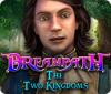 เกมส์ Dreampath: The Two Kingdoms