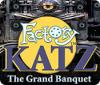 เกมส์ Factory Katz: The Grand Banquet
