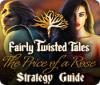 เกมส์ Fairly Twisted Tales: The Price Of A Rose Strategy Guide