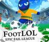 เกมส์ Foot LOL: Epic Fail League