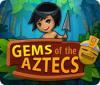 เกมส์ Gems Of The Aztecs
