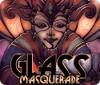 เกมส์ Glass Masquerade