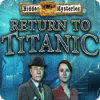 เกมส์ Hidden Mysteries: Return to Titanic