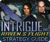 เกมส์ Intrigue Inc: Raven's Flight Strategy Guide